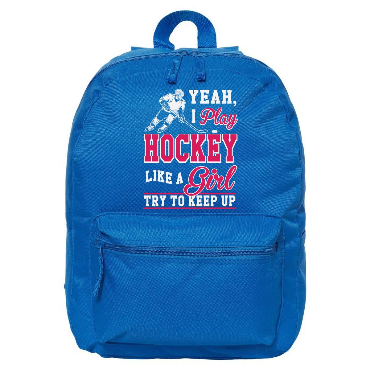 I Play Hockey Like A Girl Girls Hockey Player Cool Gift Cool Gift 16 in Basic Backpack