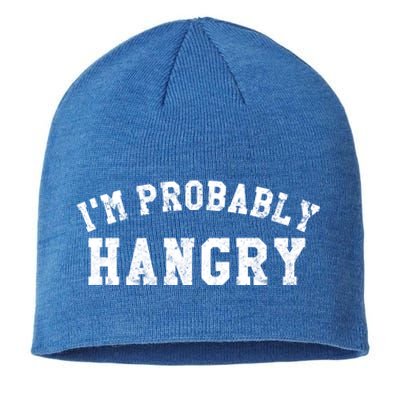 Im Probably Hangry Crewneck Cute Gift Sustainable Beanie