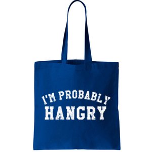 Im Probably Hangry Crewneck Cute Gift Tote Bag