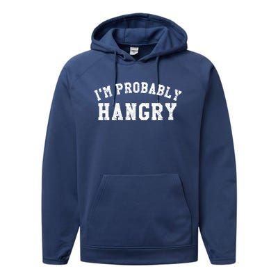 Im Probably Hangry Crewneck Cute Gift Performance Fleece Hoodie