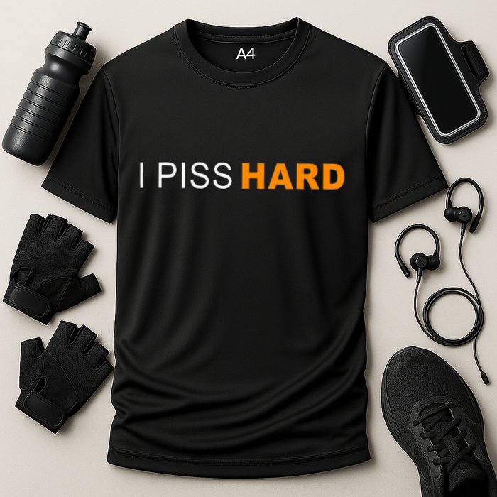 I Piss Hard Funny Meme Sarcasm Cooling Performance Crew T-Shirt