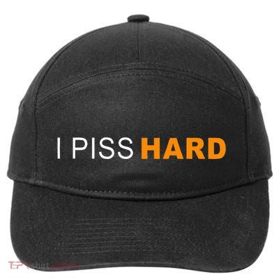 I Piss Hard Funny Meme Sarcasm 7-Panel Snapback Hat
