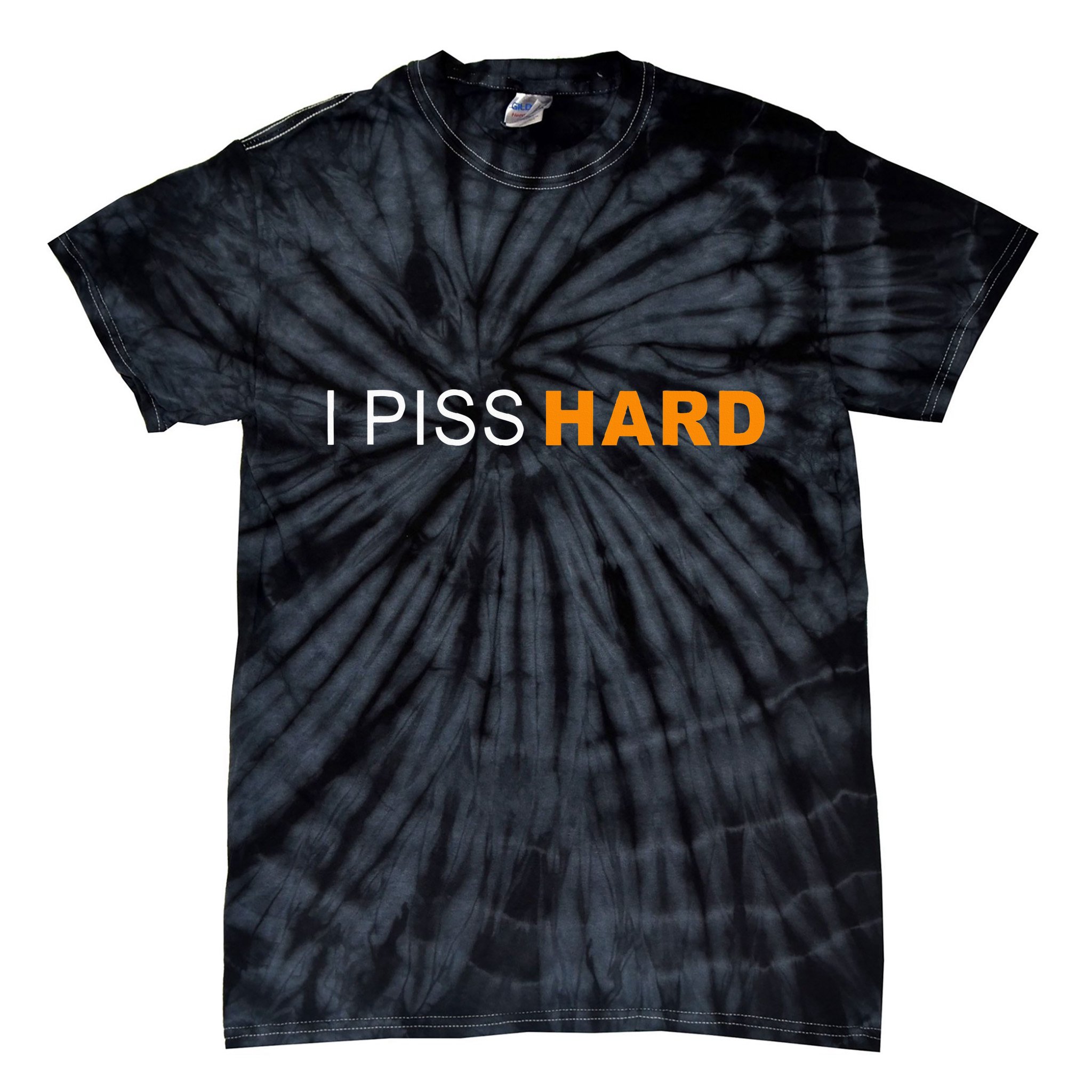 I Piss Hard Funny Meme Sarcasm Tie-Dye T-Shirt