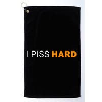 I Piss Hard Funny Meme Sarcasm Golf Towel