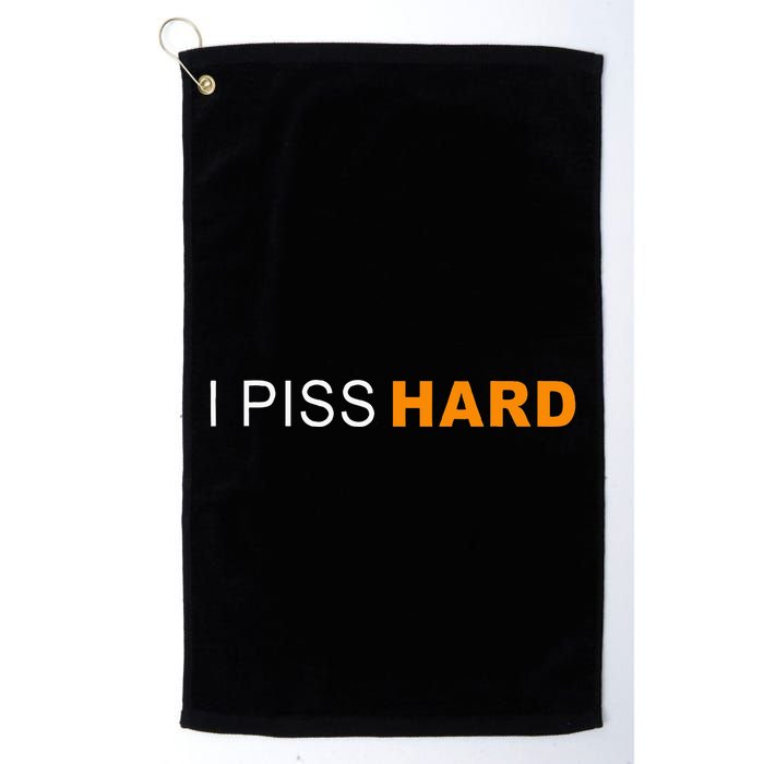 I Piss Hard Funny Meme Sarcasm Golf Towel