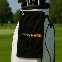 I Piss Hard Funny Meme Sarcasm Golf Towel