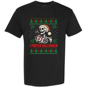 I Prefer Halloween Christmas Sweater Funny Holiday Ugly Xmas Sweatshirt Garment-Dyed Heavyweight T-Shirt