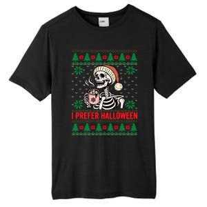 I Prefer Halloween Christmas Sweater Funny Holiday Ugly Xmas Sweatshirt Tall Fusion ChromaSoft Performance T-Shirt