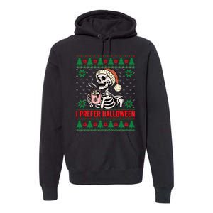 I Prefer Halloween Christmas Sweater Funny Holiday Ugly Xmas Sweatshirt Premium Hoodie