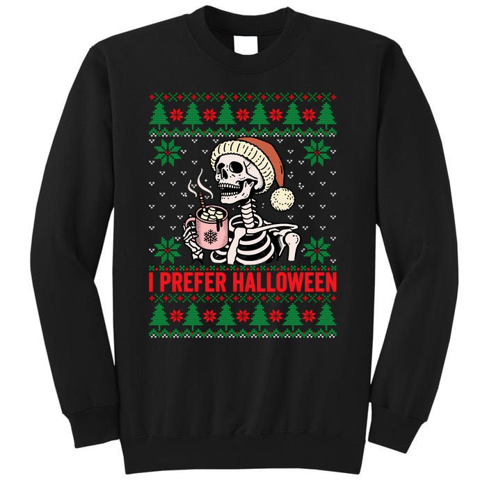 I Prefer Halloween Christmas Sweater Funny Holiday Ugly Xmas Sweatshirt Tall Sweatshirt