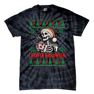 I Prefer Halloween Christmas Sweater Funny Holiday Ugly Xmas Sweatshirt Tie-Dye T-Shirt