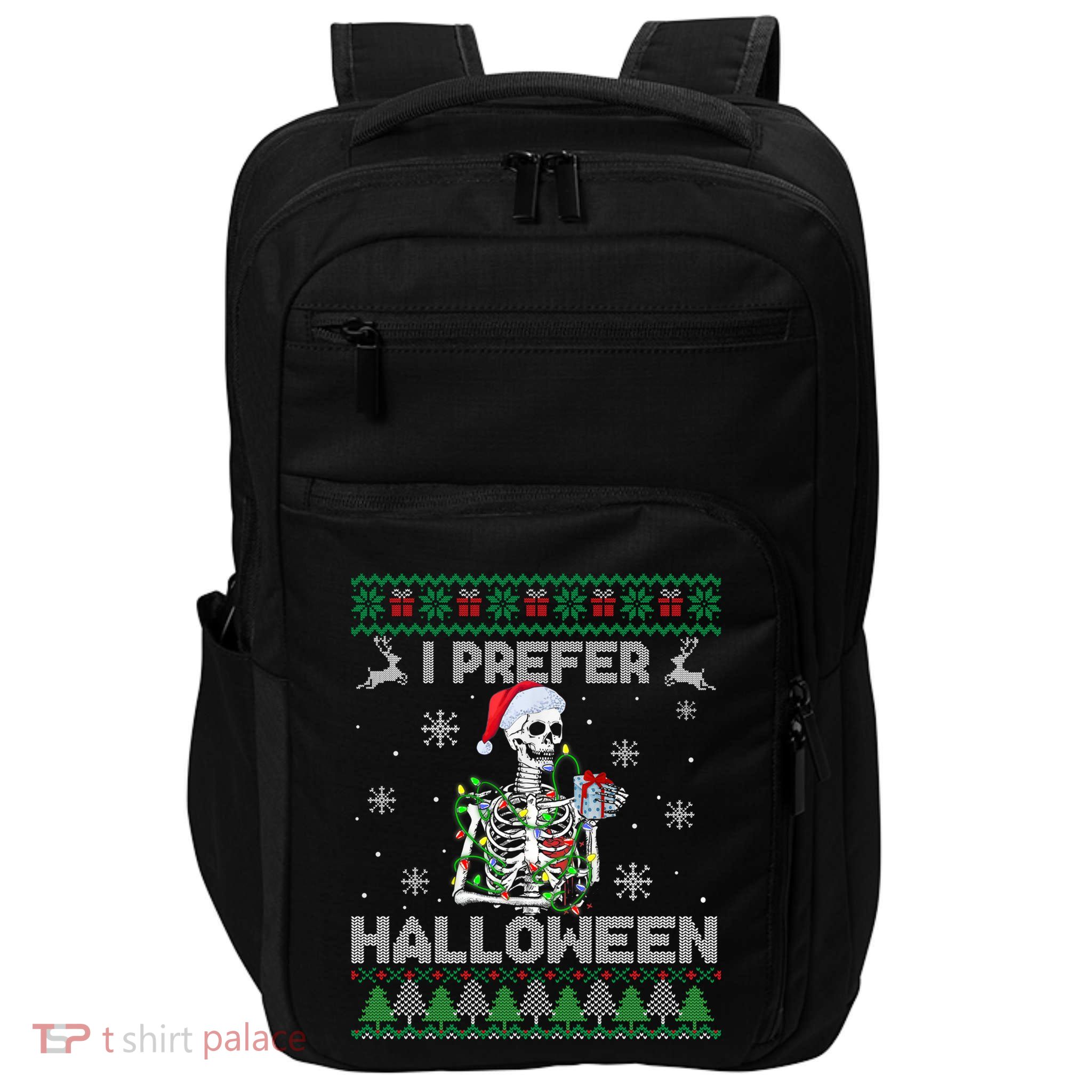 I Prefer Halloween Christmas Funny Skeleton Xmas Gift Impact Tech Backpack
