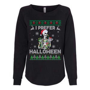 I Prefer Halloween Christmas Funny Skeleton Xmas Gift Womens California Wash Sweatshirt