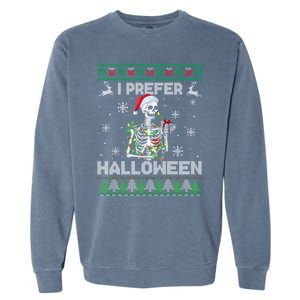 I Prefer Halloween Christmas Funny Skeleton Xmas Gift Garment-Dyed Sweatshirt