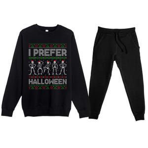 I Prefer Halloween Christmas Funny Ugly Xmas Sweater Holiday Premium Crewneck Sweatsuit Set