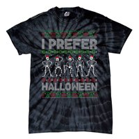 I Prefer Halloween Christmas Funny Ugly Xmas Sweater Holiday Tie-Dye T-Shirt