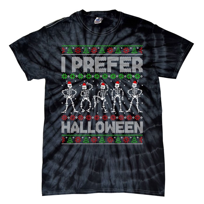 I Prefer Halloween Christmas Funny Ugly Xmas Sweater Holiday Tie-Dye T-Shirt