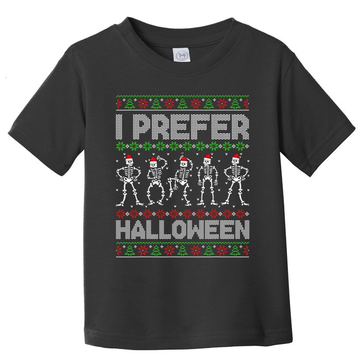 I Prefer Halloween Christmas Funny Ugly Xmas Sweater Holiday Toddler T-Shirt