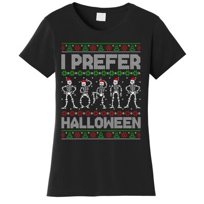 I Prefer Halloween Christmas Funny Ugly Xmas Sweater Holiday Women's T-Shirt