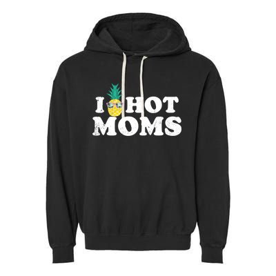 I Pineapple Hot Moms Upside Down I Heart Funny Swinger Garment-Dyed Fleece Hoodie