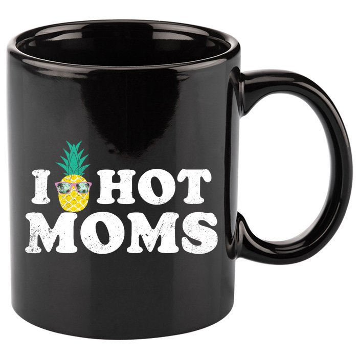 I Pineapple Hot Moms Upside Down I Heart Funny Swinger 11oz C Handle Ceramic Mug