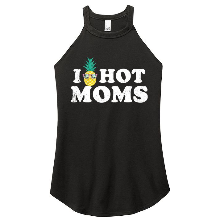 I Pineapple Hot Moms Upside Down I Heart Funny Swinger Women's Perfect Tri Rocker Tank