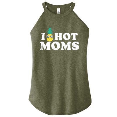 I Pineapple Hot Moms Upside Down I Heart Funny Swinger Women’s Perfect Tri Rocker Tank