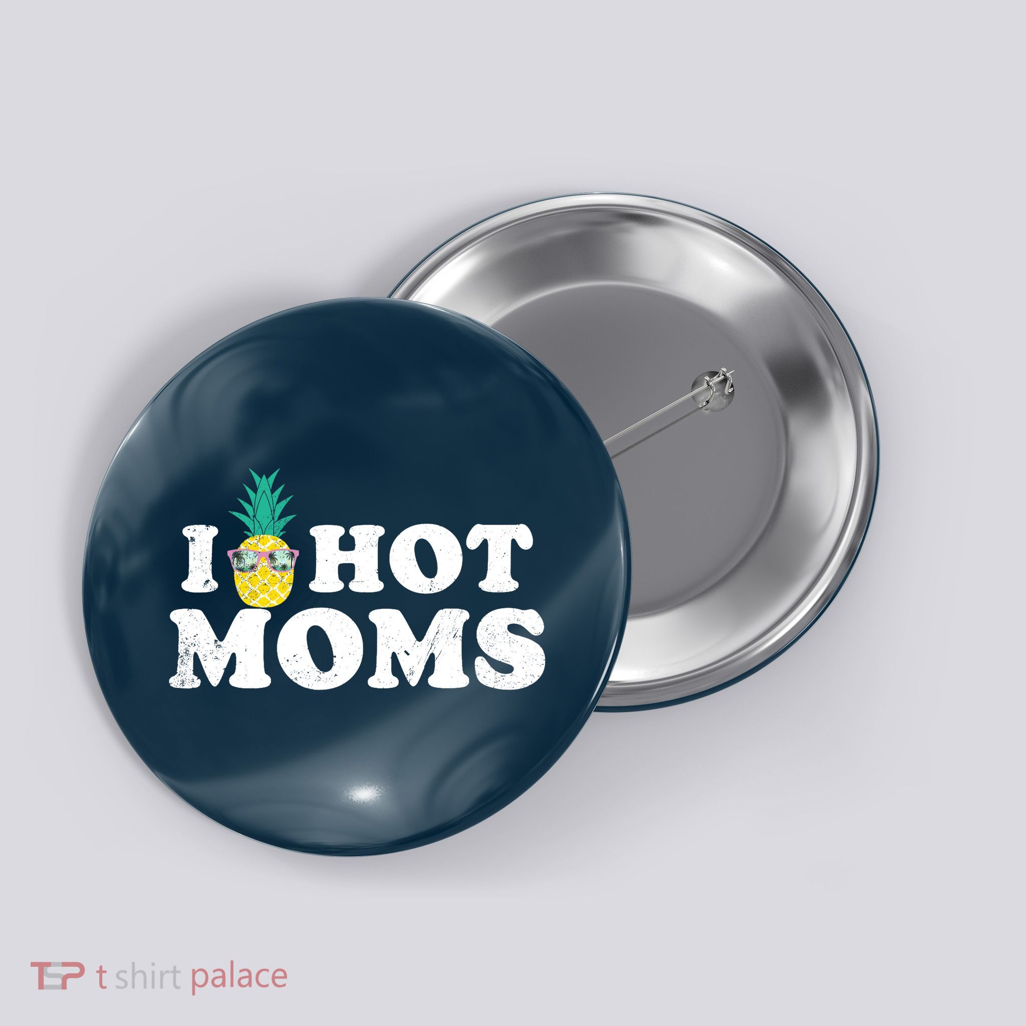 I Pineapple Hot Moms Upside Down I Heart Funny Swinger Button