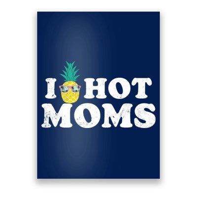 I Pineapple Hot Moms Upside Down I Heart Funny Swinger Poster