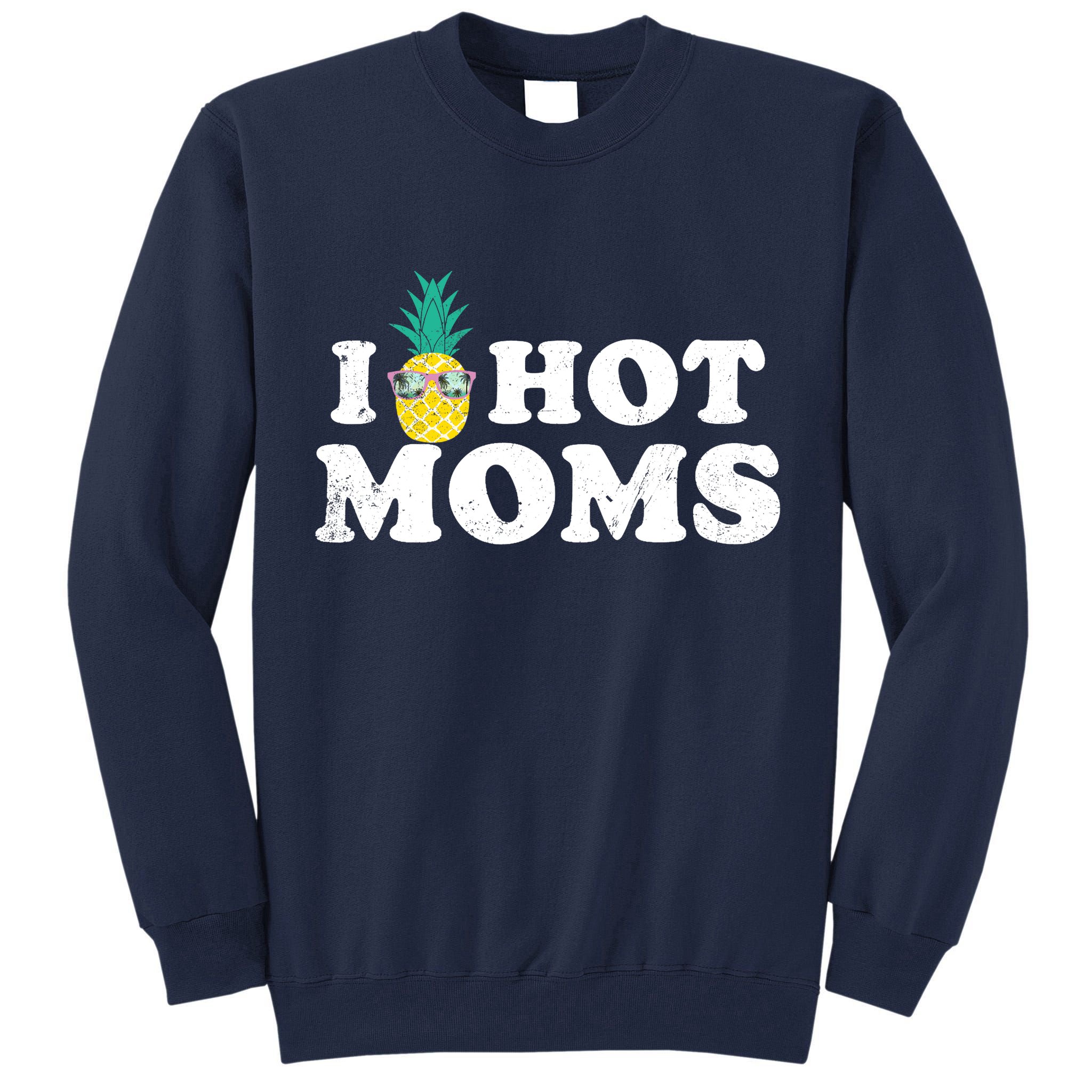 I Pineapple Hot Moms Upside Down I Heart Funny Swinger Tall Sweatshirt