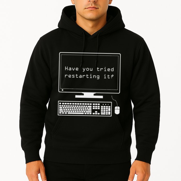 It Pro Have You Tried Restarting It Computer Help Desk Hoodie