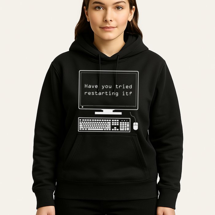 It Pro Have You Tried Restarting It Computer Help Desk Hoodie
