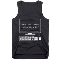 It Pro Have You Tried Restarting It Computer Help Desk Tank Top
