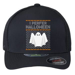 I Prefer Halloween Christmas Funny Funny Ugly Xmas Holiday Funny Flexfit Unipanel Trucker Cap