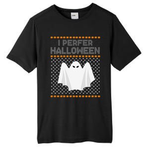 I Prefer Halloween Christmas Funny Funny Ugly Xmas Holiday Funny Tall Fusion ChromaSoft Performance T-Shirt