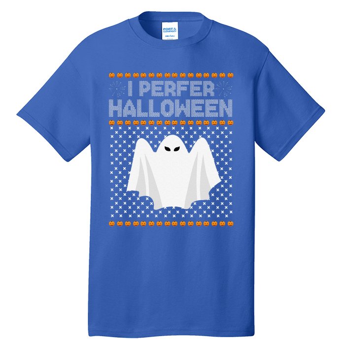 I Prefer Halloween Christmas Funny Funny Ugly Xmas Holiday Funny Tall T-Shirt