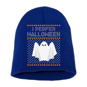 I Prefer Halloween Christmas Funny Funny Ugly Xmas Holiday Funny Short Acrylic Beanie