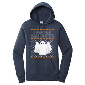 I Prefer Halloween Christmas Funny Funny Ugly Xmas Holiday Funny Women's Pullover Hoodie