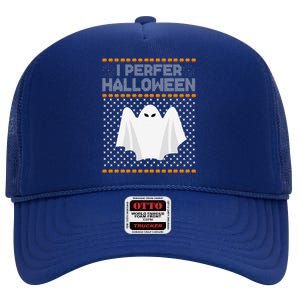 I Prefer Halloween Christmas Funny Funny Ugly Xmas Holiday Funny High Crown Mesh Back Trucker Hat