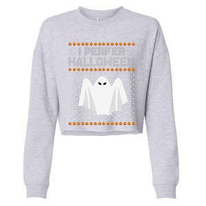 I Prefer Halloween Christmas Funny Funny Ugly Xmas Holiday Funny Cropped Pullover Crew