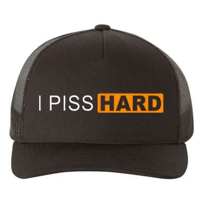 I Piss Hard Funny Meme Sarcasm Yupoong Adult 5-Panel Trucker Hat