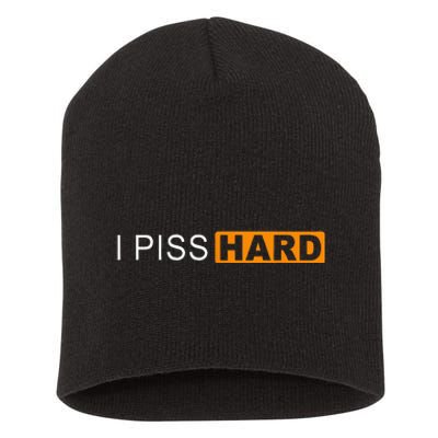 I Piss Hard Funny Meme Sarcasm Short Acrylic Beanie