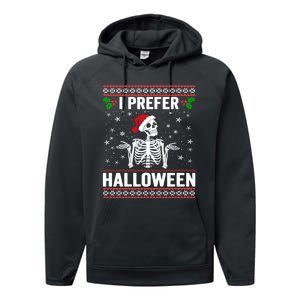 I Prefer Halloween Christmas Sweater Funny Holiday Ugly Xmas Performance Fleece Hoodie