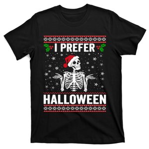 I Prefer Halloween Christmas Sweater Funny Holiday Ugly Xmas T-Shirt