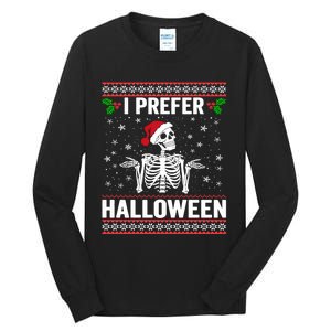 I Prefer Halloween Christmas Sweater Funny Holiday Ugly Xmas Tall Long Sleeve T-Shirt