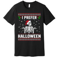 I Prefer Halloween Christmas Sweater Funny Holiday Ugly Xmas Premium T-Shirt