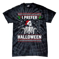 I Prefer Halloween Christmas Sweater Funny Holiday Ugly Xmas Tie-Dye T-Shirt