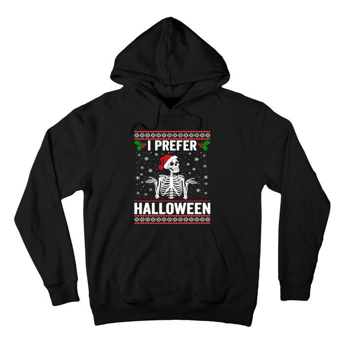 I Prefer Halloween Christmas Sweater Funny Holiday Ugly Xmas Tall Hoodie