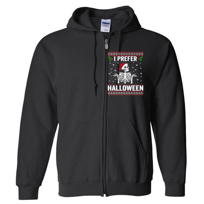 I Prefer Halloween Christmas Sweater Funny Holiday Ugly Xmas Full Zip Hoodie