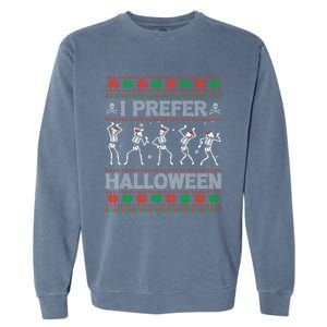 I Prefer Halloween Ugly Christmas Dancing Skeletons Gift Garment-Dyed Sweatshirt